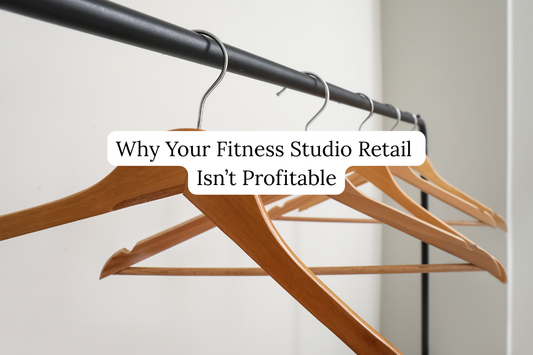 Why Your Fitness Studio Retail Isn’t Profitable (and It's Not Foot Traffic)